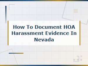 How to Document Hoa Harassment Evidence in Nevada
