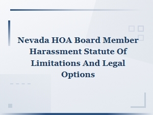 Nevada Hoa Board Harassment: Legal Options & Time Limits